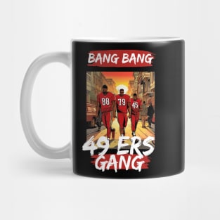 Bang Bang 49 ers Gang , 49 ers victor design Mug